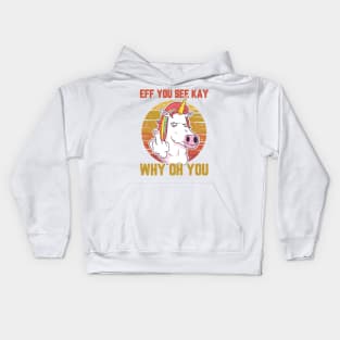 UNICORN EFF YOU SEE KAY WHY ON YOU Kids Hoodie